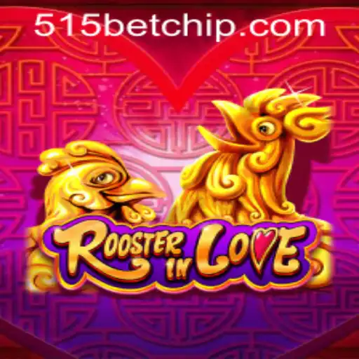 RoosterInLove: A Comprehensive Guide to the Game and 515bet PH Login